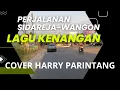 Download Lagu LAGU LAGU NOSTALGIA BIKIN BAPER (COVER HARRY PARINTANG) DENGN PEMANDANGAN PERJALANAN SIDAREJA WANGON