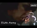 Download Lagu Oasis - Slide Away Acoustic (Chicago 1998) [Best Version] - HQ audio Remastered