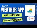 Build Your First AMAZING Java Project Weather App 2025