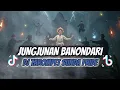 Download Lagu JUNGJUNAN BANONDARI | DJ TAROMPET SUNDA PRIDE MP3