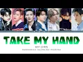 GOT7 (갓세븐) - 'Take My Hand' (손이 가) [ColorCodedLyrics] Han | Rom | Eng