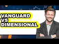 Vanguard vs Dimensional - Which is Better