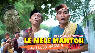 lagu madura viral le mele mantoh lagu lucu madura cak imam ft bohenk mp3