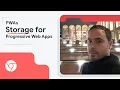 Progressive Web Apps PWAs Storage mechanisms and best practices