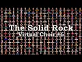 The Solid Rock My Hope Is Built On Nothing Less - Virtual Choir
