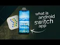 What is Android Switch App explained
