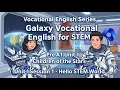 Unit 1 Session 1 Listening 7 Vocational Galaxy English for STEM