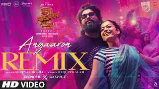 angaaron remix allu arjun rashmika pushpa 2 the rule dsp shreya ghoshal kedrock sd style
