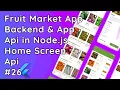 Node js Express Create Home Screen API Fruit Market Online Delivery App Backend