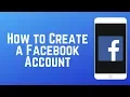 How to Create a Facebook Account - Sign Up Customize Profile