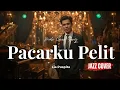 Lagu Pacarku Pelit - Lia Pusvita | Pop Jazz Cover Enak Buat Kerja