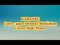Download Lagu Karaoke Gara - Gara Sebotol Minuman (Mini Piano Cover)
