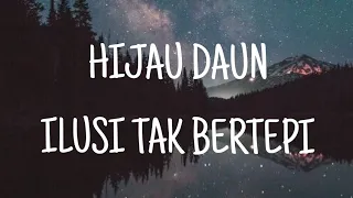 lirik lagu hijau daun ilusi tak bertepi