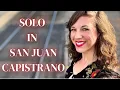 Charming SAN JUAN CAPISTRANO and Cool Discoveries