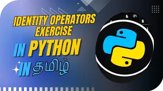 Python Identity Operators Exercise Practice Problem Python Programming Episode 20 Tamil