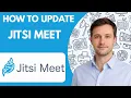 How to Update Jitsi Meet Full Guide 2026