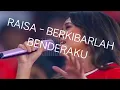 RAISA - BERKIBARLAH BENDERA KU ( INDONESIA - AUSTRALIA )