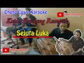 Download Lagu Sejuta Luka Karaoke Chord Cowo | Koplo Kendang Rampak