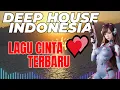 Deep House Indonesia 🎵 Lagu Cinta Terbaru Nonstop ⚡ 138 Remix