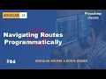 Navigating between Routes Programmatically Router Route Guards A Complete Angular Course