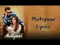 Mutiyaar (Lyrics) - Gur Sidhu |Jasmeen Akhtar | Ginni Kapoor | New Punjabi Song 2024