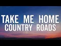 Download Lagu John Denver - Take Me Home, Country Roads (Lyrics)