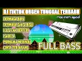 Download Lagu DJ TIKTOK ORGEN TUNGGAL TERBARU FULL BASS