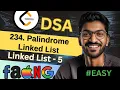 Linked List-5 234 Palindrome Linked List Beginner Medium Advanced Level
