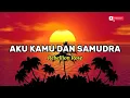 Download Lagu Aku Kamu dan Samudra - Rebellion Rose | DERU BIRUNYA OMBAK (lirik lagu) 