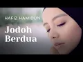 Download Lagu Jodoh Berdua - Hafiz Hamidun (Feat: Mira Filzah)