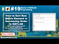 How to Sort Row Matrix Element in Decreasing Order in MATLAB Basics of MATLAB Programming