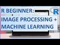 R Image Processing and Image Clustering Simple Computer Vision in R