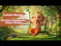 Om Gan Ganpataye Namo Namah Ganesh Mantra Bal Bhakti