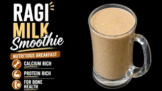 Ragi Milk Smoothie Recipe - Calcium & Protein Rich Breakfast No Sugar - Ragi Recipes For Weight Loss