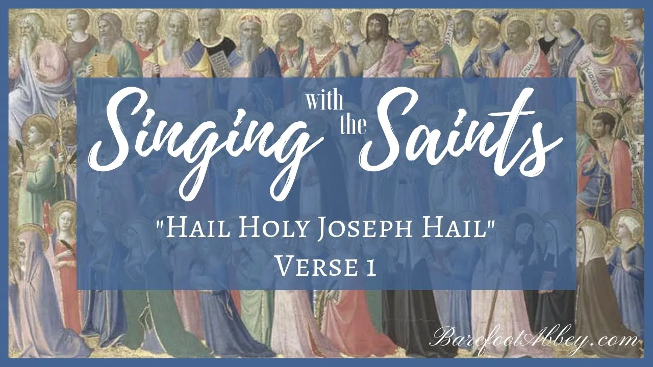 Singing with the Saints: "Hail Holy Joseph Hail" - Verse 1