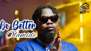 olamide do better official music video ft crazehub
