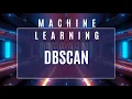 28 DBSCAN Density-Based Spatial Clustering of Applications with Noise Explained