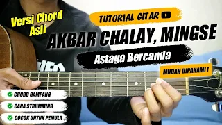 AKBAR CHALAY, MINGSE - Astaga Bercanda (Versi Chord Asli)|Tutorial Chord Gitar Pemula Mudah Dipahami