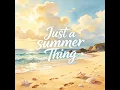 Just a Summer Thing