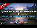 Download Lagu DJ DAMON VACATION X MANG CHUNG X IT'S MY LIFE X MASHUP INDIA X TITANIC ( SLOWED + REVERB )