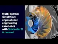 Multi-domain simulation unparalleled engineering excellence with Simcenter X Advanced