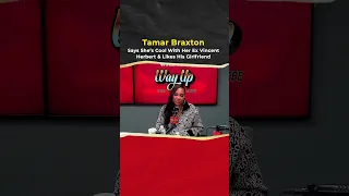 Tamar Braxton Says She s Cool with Her Ex Vincent Herbert and Likes His Girlfriend