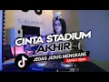 Download Lagu DJ CINTA STADIUM AKHIR FYP TIKTOK DJ RIVA DAM