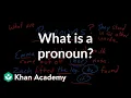 What is a pronoun The parts of speech Grammar Khan Academy