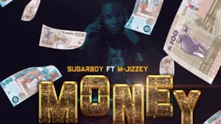 sugarboy ft m jizzey money