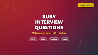 Ruby Interview Questions 2025 Metaprogramming OOP Testing Frameworks Complete Guide