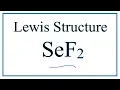 How to Draw the Lewis Dot Structure for SeF2 Selenium difluoride