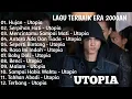 Download Lagu Utopia Full Album | Hujan | Antara Ada Dan Tiada Serpihan Hati -Kumpulan Lagu Hits Indonesia 2000an