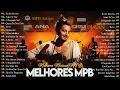 Download Lagu MPB As Melhores - Melhores Músicas MPB de Todos os Tempos - Ana Carolina, Alceu Valença, Skank🌴#mpb