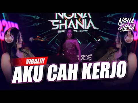 Download MP3 FUNKOT - AKU CAH KERJO || ARLIDA PUTRI FEAT. SHINTA GISUL  || BY DJ NONA SHANIA
